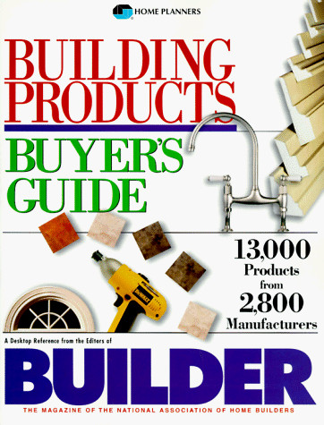 BUILDING PRODUCTS BUYER’S GUIDE: 13,000 PRODUCTS FROM By Home Inc. Planners *VG*