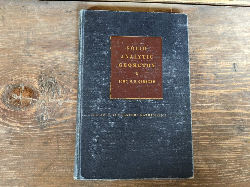 Solid Analytic Geometry by John Olmsted Appleton-Century Mathematics Series 1947