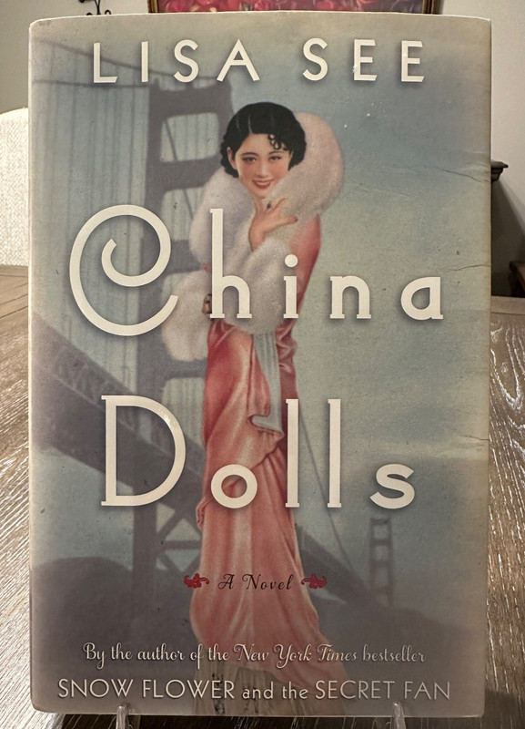 China Dolls – Lisa See – 1st Printing – HCDJ – 2014