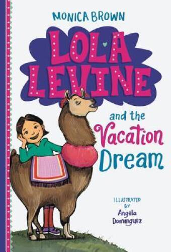 Lola Levine and the Vacation Dream – Paperback By Brown, Monica – VERY GOOD