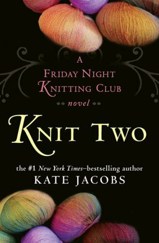Kate Jacobs~KNIT TWO~SIGNED 1ST/DJ~NICE COPY