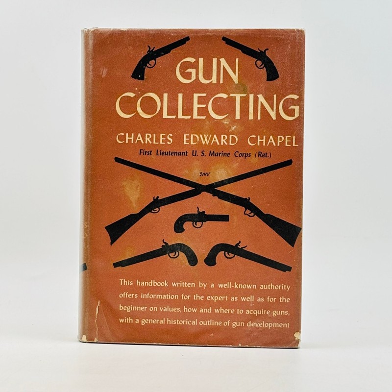 Gun Collecting Charles Edward Chapel 1939 Fourth Printing Firearms History