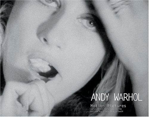 Andy Warhol: Motion Pictures, Koestenbaum, Wayne,Sokolowski, Thomas,Angel, Calli