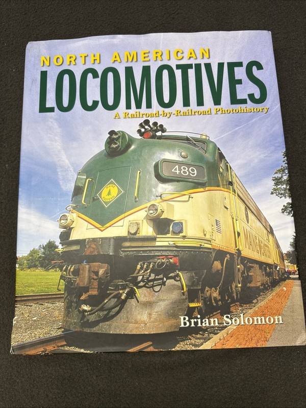 North American Locomotives by Brian Solomon Hardcover 287 Pages Photo History