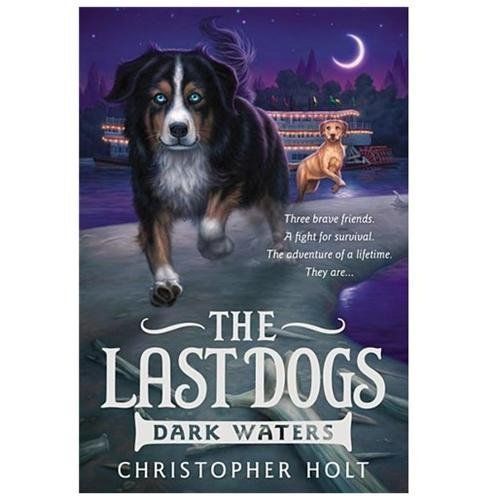The Last Dogs: Dark Waters – Paperback By Holt, Christopher – VERY GOOD