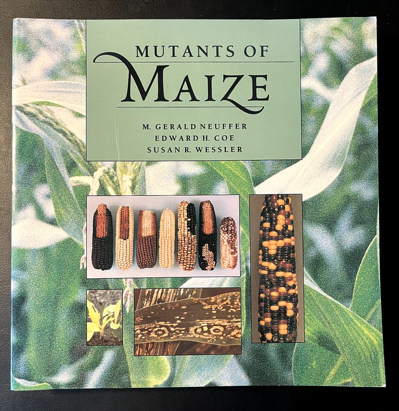Mutants of Maize by M. Gerald Neuffer, Susan R. Wessler and Edward H. Coe (1997,
