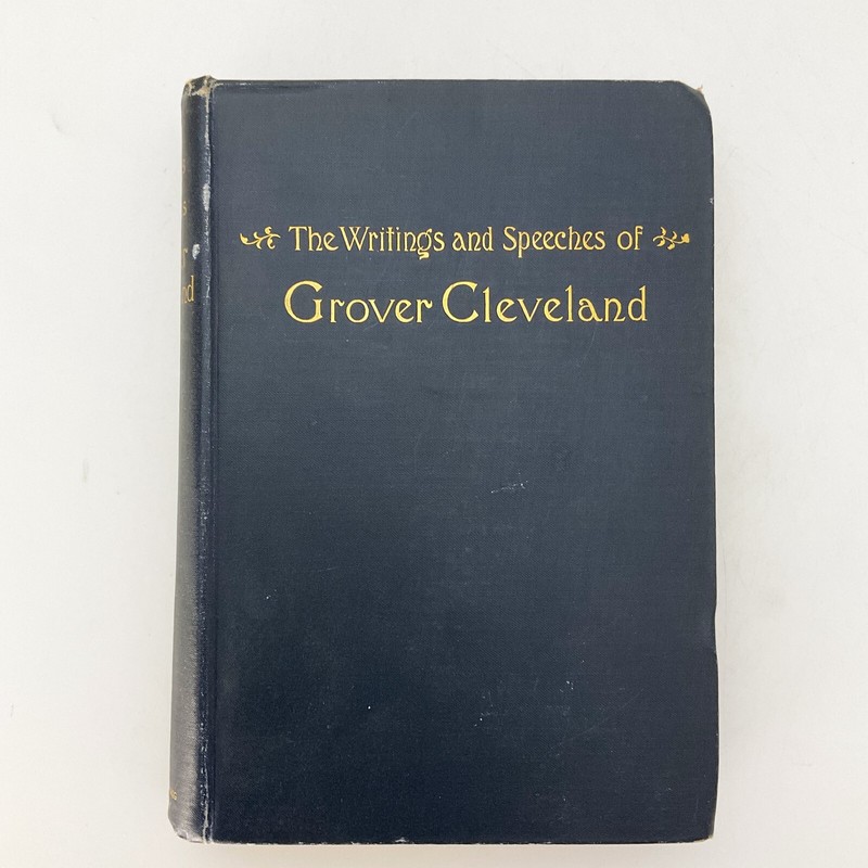 The Writings and Speeches of Grover Cleveland George F Parker Hardcover Book