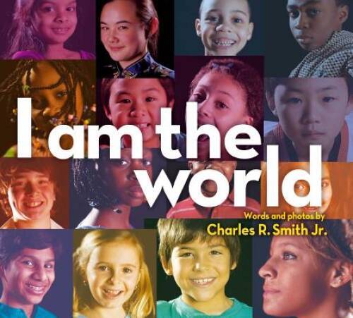 I Am the World – Hardcover By Smith Jr., Charles R. – GOOD