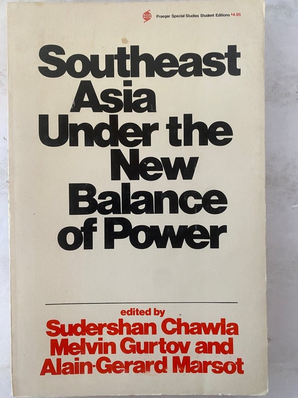 Southeast Asia Under the New Balance of Power Chawla Gurtov Marsot 1974 Praeger