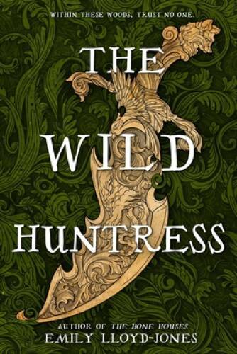 The Wild Huntress – Hardcover By Lloyd-Jones, Emily – GOOD