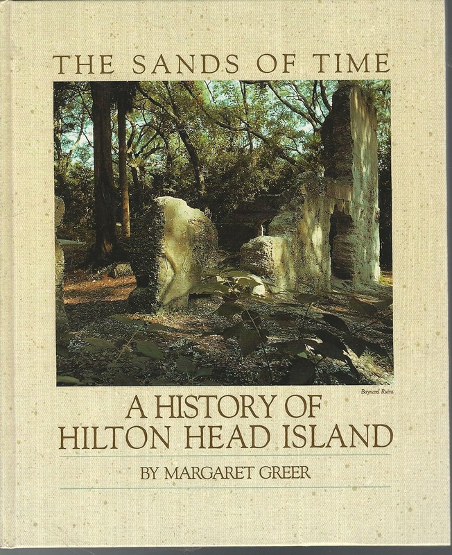 The sands of time: A history of Hilton Head Island Greer,Margaret hardcover …