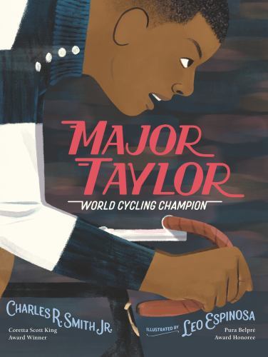 Major Taylor: World Cycling Champion by Smith Jr, Charles R.