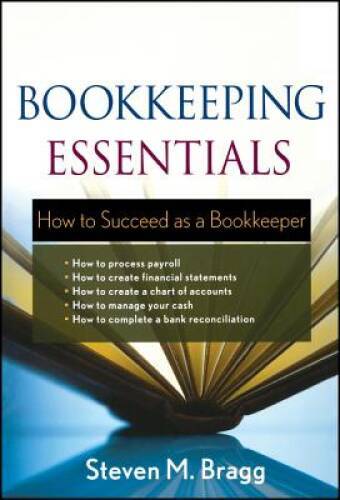 Bookkeeping Essentials: How to Succeed as a Bookkeeper – Paperback – GOOD