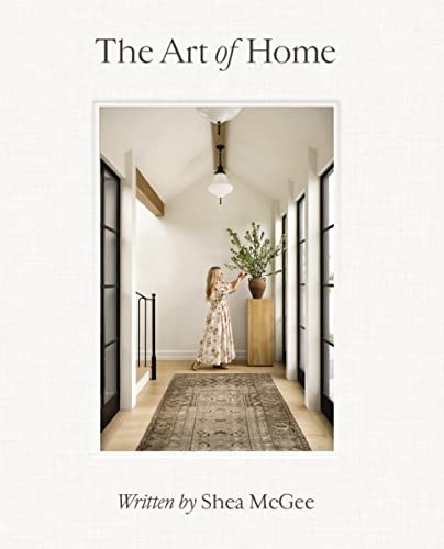 The Art of Home: A Designer Guide to Cr…, McGee, Shea