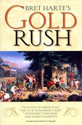 Bret Harte’s Gold Rush By Bret Harte