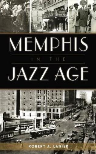 Robert a Lanier Memphis in the Jazz Age (Hardback) (UK IMPORT)