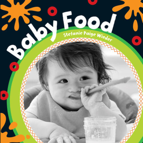 Baby Food (Babys Day) – Board book By Wieder, Stefanie Paige – GOOD