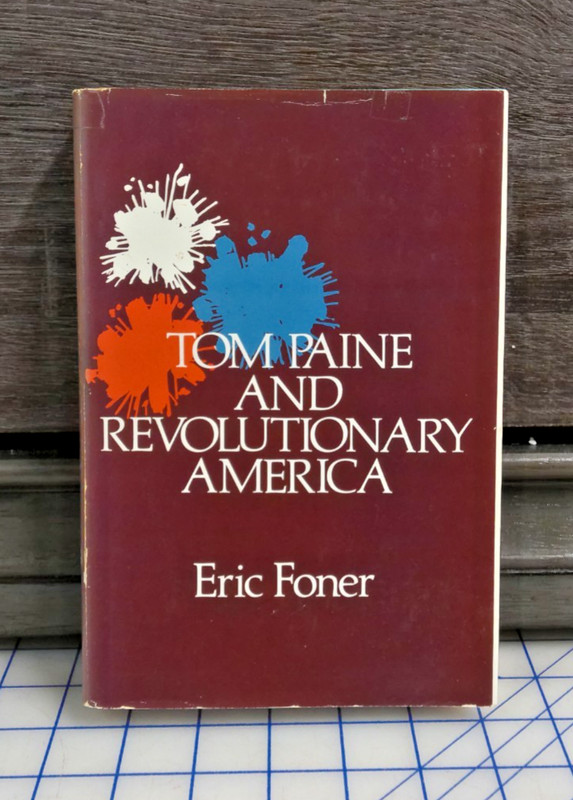 Tom Paine and Revolutionary America by Eric Foner