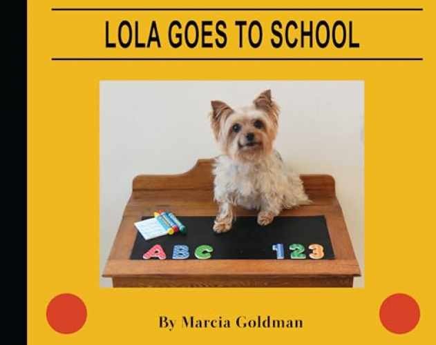 Lola Goes to School – Hardcover, by Goldman Marcia – Very Good