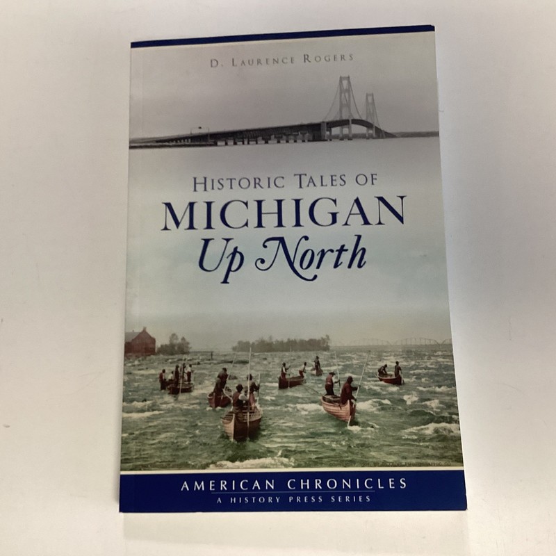 Historic Tales of Michigan Up North (American Chronicles)