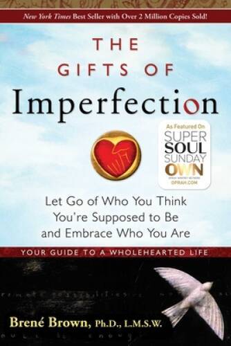 The Gifts of Imperfection: Let Go of Who You Think You’re Supposed – ACCEPTABLE
