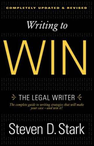 Writing to Win: The Legal Writer – Paperback By Stark, Steven D. – GOOD