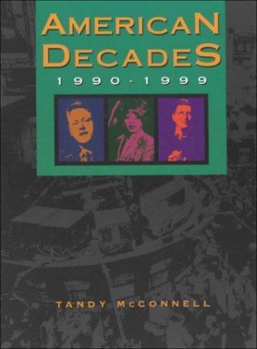 American Decades: 1990-1999 by Thomson Gale Staff