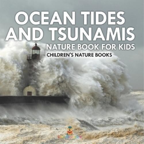 Baby Professor Ocean Tides and Tsunamis – Nature Book for Kids Child (Paperback)