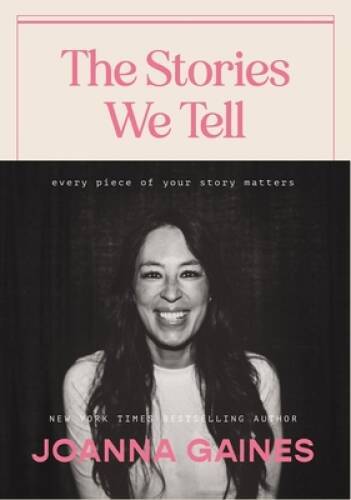 The Stories We Tell: Every Piece of Your Story Matters – Hardcover – VERY GOOD