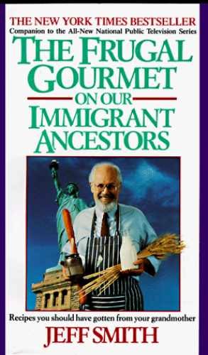 The Frugal Gourmet on Our Immigrant – Paperback, by Jeff Smith – Acceptable n