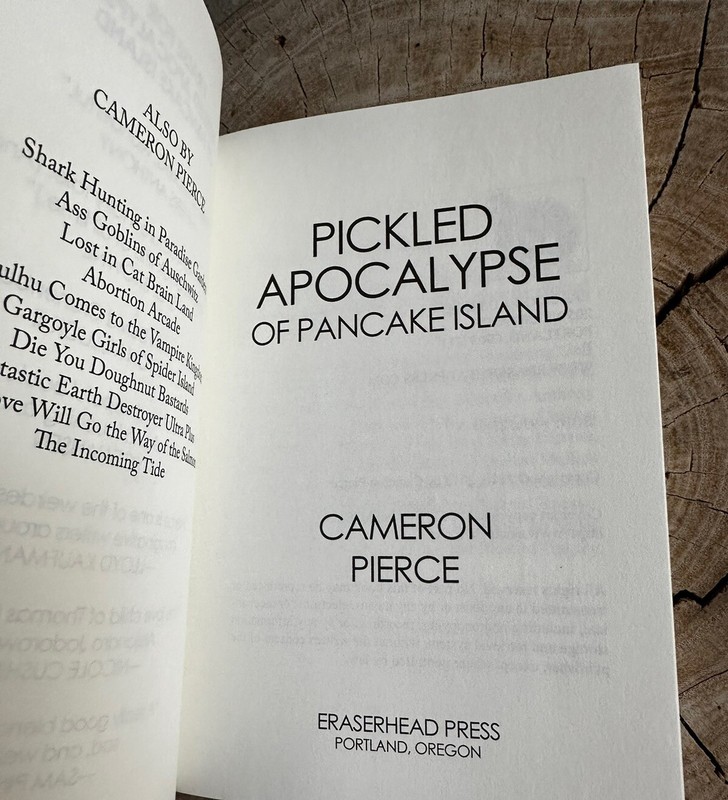 The Pickled Apocalypse of Pancake Island by Cameron Pierce - Eraserhead Press PB gallery