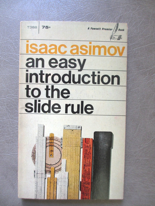 An Easy Introduction to the Slide Rule by Isaac Asimov, Paperback 1965, Fawcett