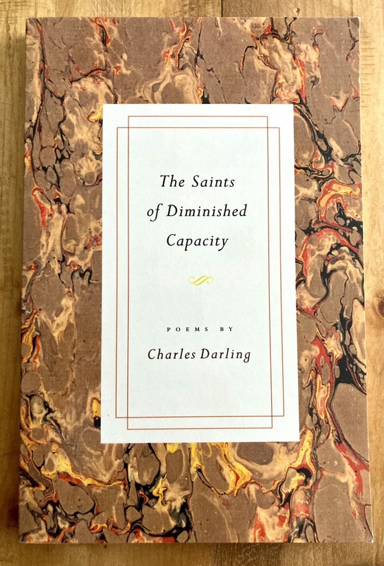 THE SAINTS OF DIMINISHED CAPACITY by CHARLES DARLING 2005 *SIGNED* POEMS POETRY