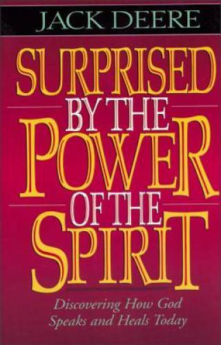 Surprised by the Power of the Spirit - Paperback By Deere, Jack S. - VERY GOOD