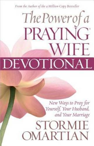 The Power of a Praying Wife Devotional: New Ways to Pray for Yourself, Yo – GOOD