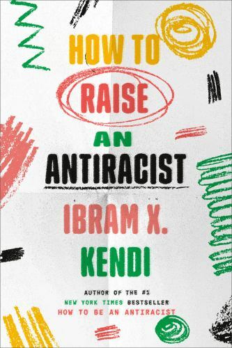 How to Raise an Antiracist – 059324253X, hardcover, Ibram X Kendi, new