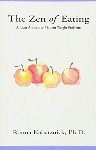 THE ZEN OF EATING: ANCIENT ANSWERS TO MODERN WEIGHT By R. Kabatznick *BRAND NEW*