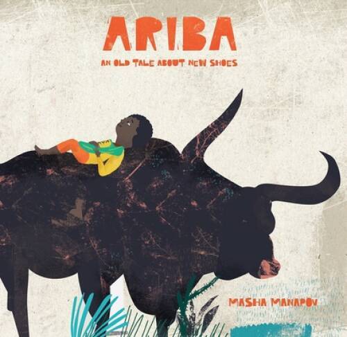 Ariba: An Old Tale About New Shoes – Hardcover By Manapov, Masha – GOOD