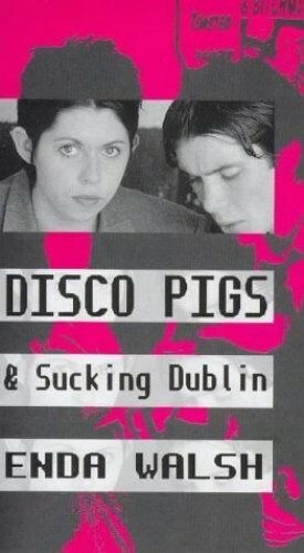 Disco Pigs and Sucking Dublin (Nick Hern Books) by Walsh, Enda Paperback Book