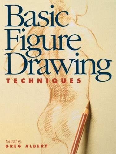 Basic Figure Drawing Techniques (Basic…, Albert, Greg