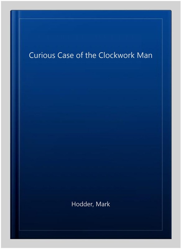 Curious Case of the Clockwork Man, Paperback by Hodder, Mark, Like New Used, …