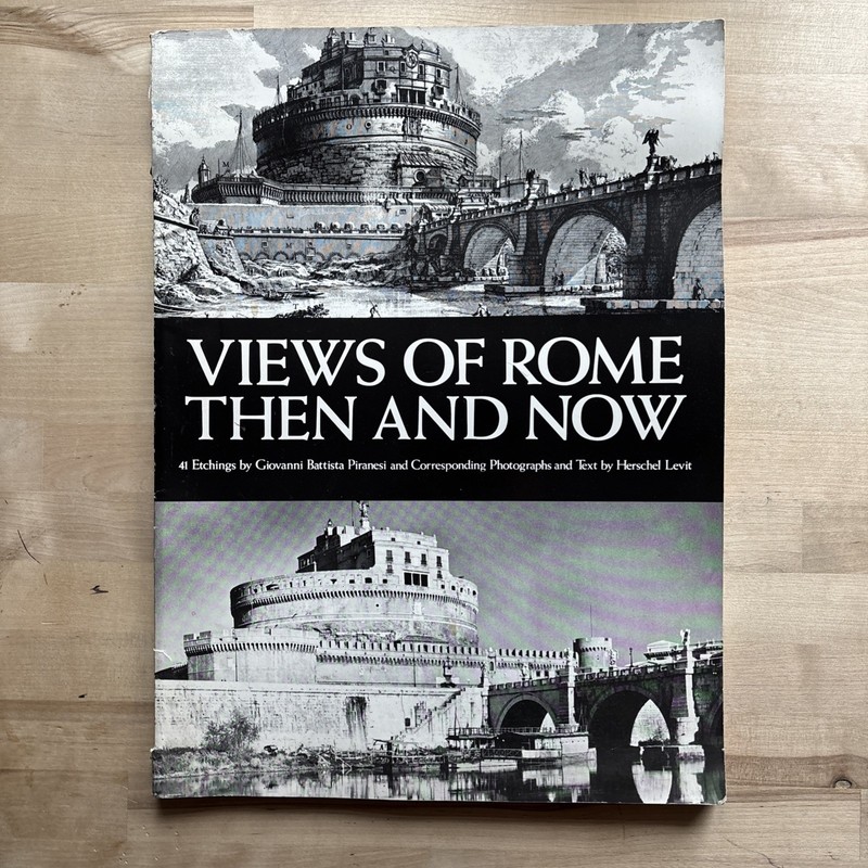 Views of Rome, Then and Now by Giovanni B. Piranesi and Herschel Levit (1976,…