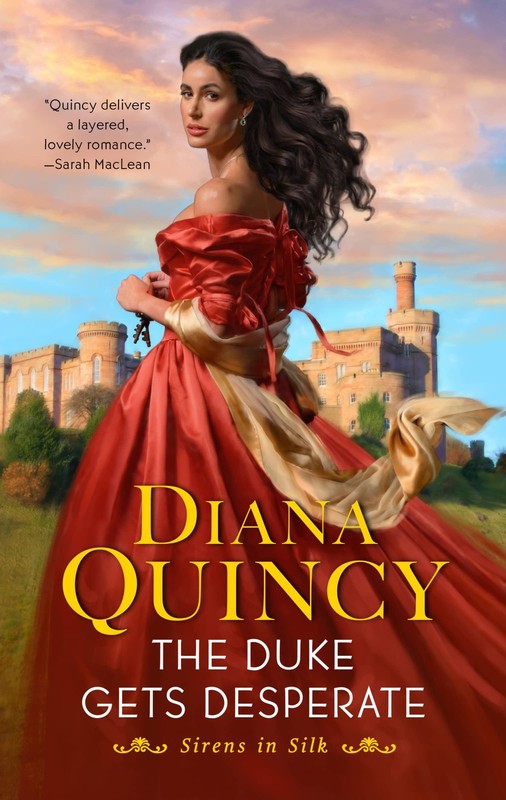 The Duke Gets Desperate: A Novel (Sirens in Silk, 1) – Quincy, Diana – Very …