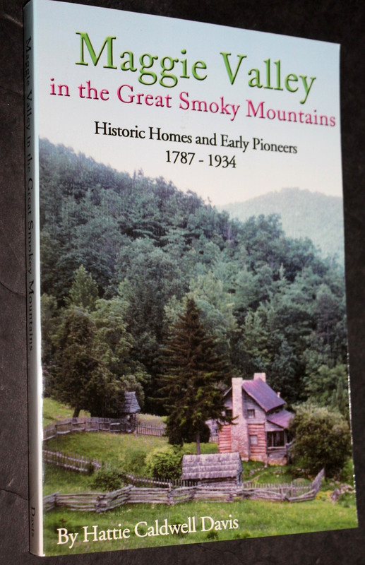 MAGGIE VALLEY in the Great Smoky Mountains : Historic Homes & Early Pioneers