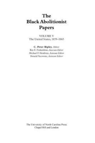 The Black Abolitionist Papers: The United States, 1859-1865, , 9780807820070
