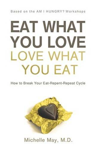 Eat What You Love, Love What You Eat: How to Break Your Eat-Repent-Repea – GOOD