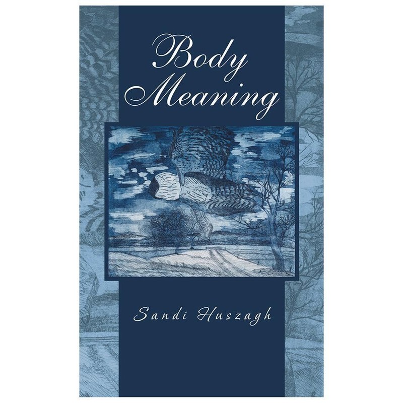 Body Meaning by Huszagh, Sandi