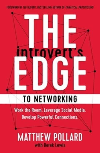The Introvert’s Edge to Networking: Work the Room. Leverage Social Media.: Used