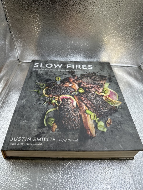 Slow Fires:Mastering New Ways to Braise Roast Grill By Smillie 1st Edition