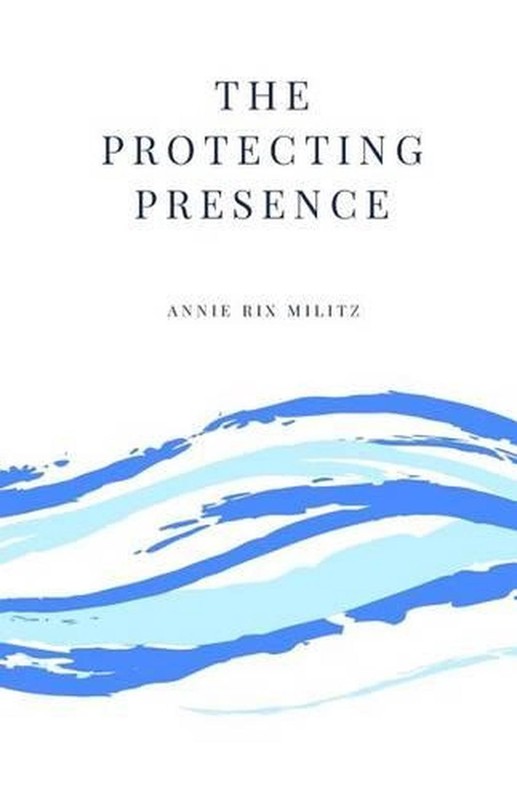 The Protecting Presence by Annie Rix Militz (English) Paperback Book